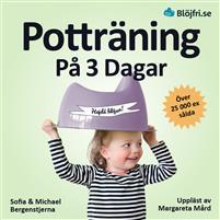 Potträning på 3 dagar: en beprövad metod för föräldrar som vill lyckas snabbt och undvika vanliga misstag. Steg-för-steg från start till mål (Ljudbok, MP3, 2020)